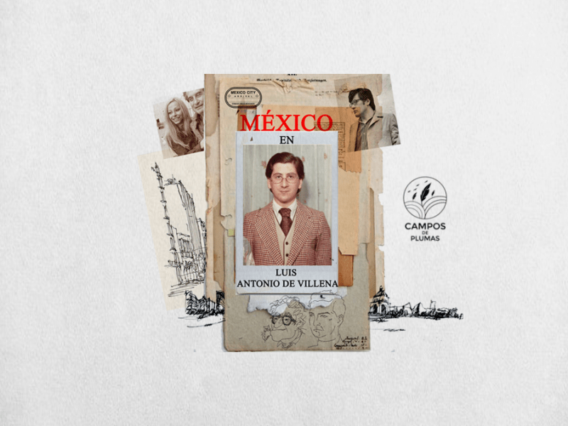 México en Luis Antonio de Villena (Primera&nbsp;parte)