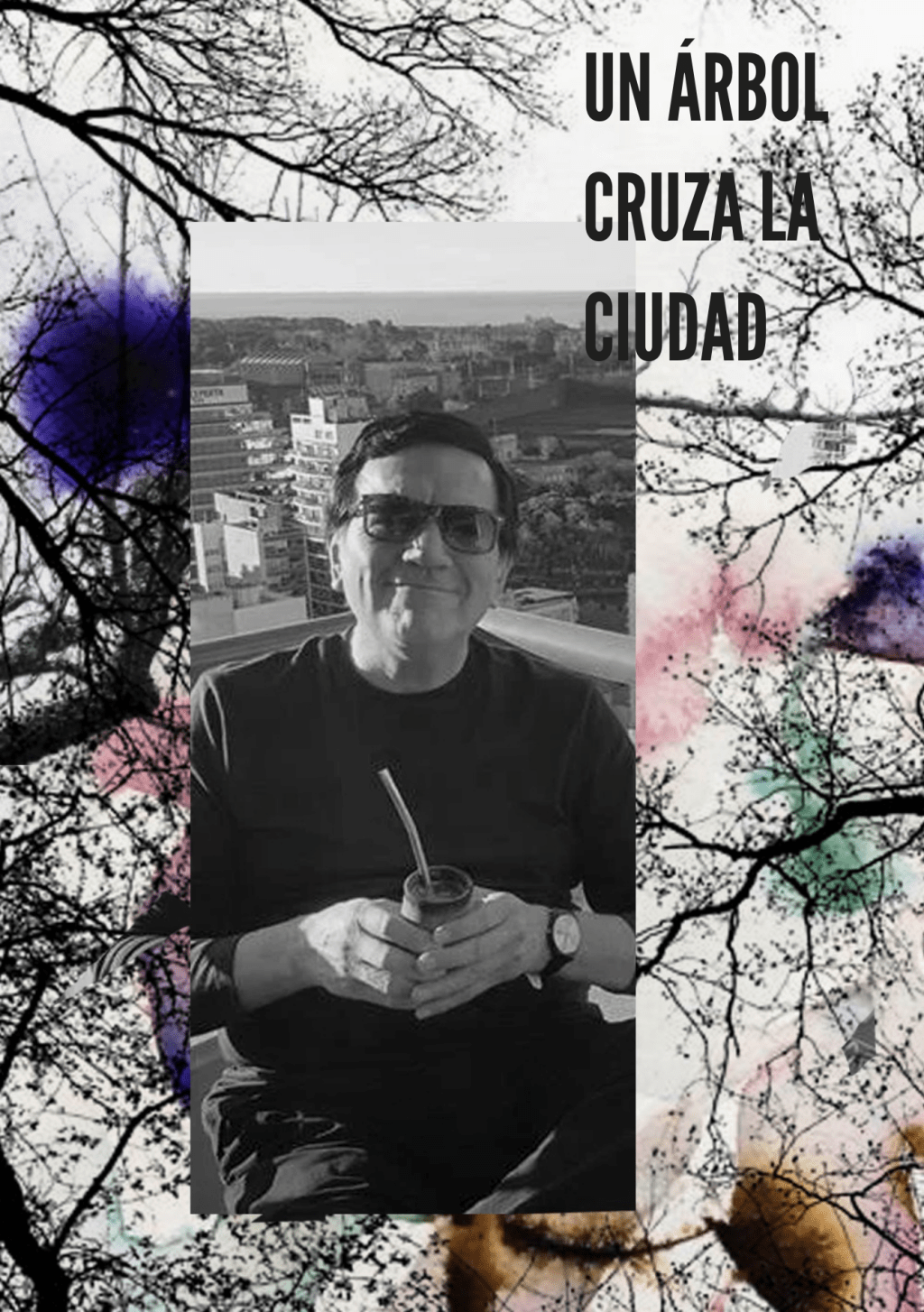 Un árbol cruza la ciudad, de Miguel Ángel Zapata