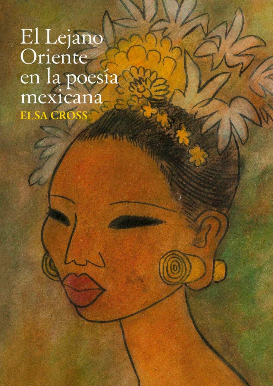 El lejano oriente en la poesía mexicana, de Elsa Cross: una cartografía poética del&nbsp;espíritu